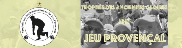 Trophée des Anciennes Gloires du Jeu Provençal les 16 & 17 Août - PERTUIS Trophée des Anciennes Gloires du Jeu Provençal les 16 & 17 Août - PERTUIS