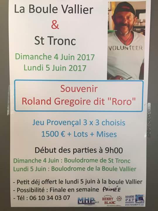 1er Souvenir Roland GREGOIRE - Marseille Boule Vallier et AB Saint Tronc 4 et 5 Juin 2017 1er Souvenir Roland GREGOIRE - Marseille Boule Vallier et AB Saint Tronc 4 et 5 Juin 2017