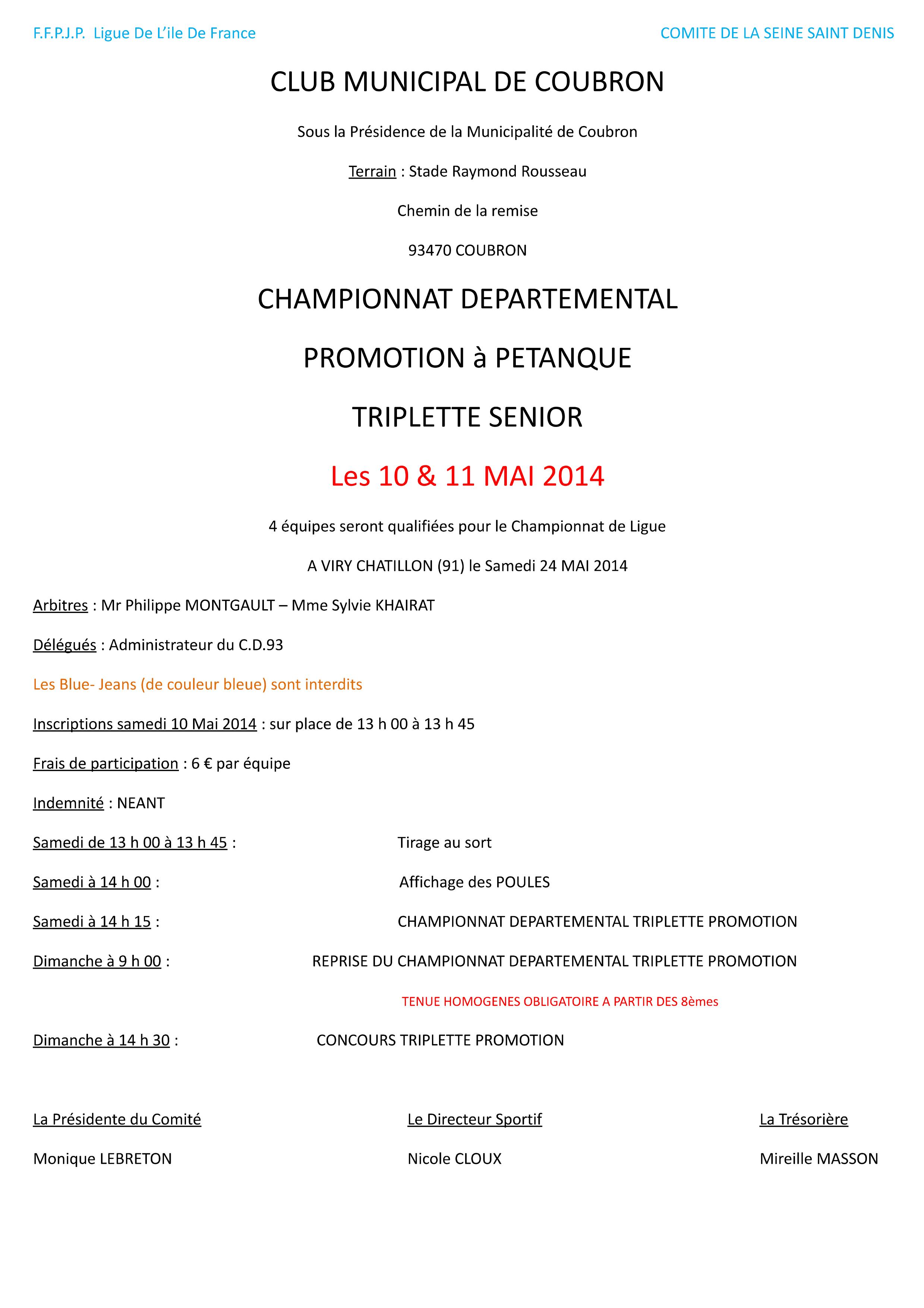 Championnat Départemental Triplette Promotion les 10 et 11 Mai 2014 à COUBRON. Championnat Départemental Triplette Promotion les 10 et 11 Mai 2014 à COUBRON.