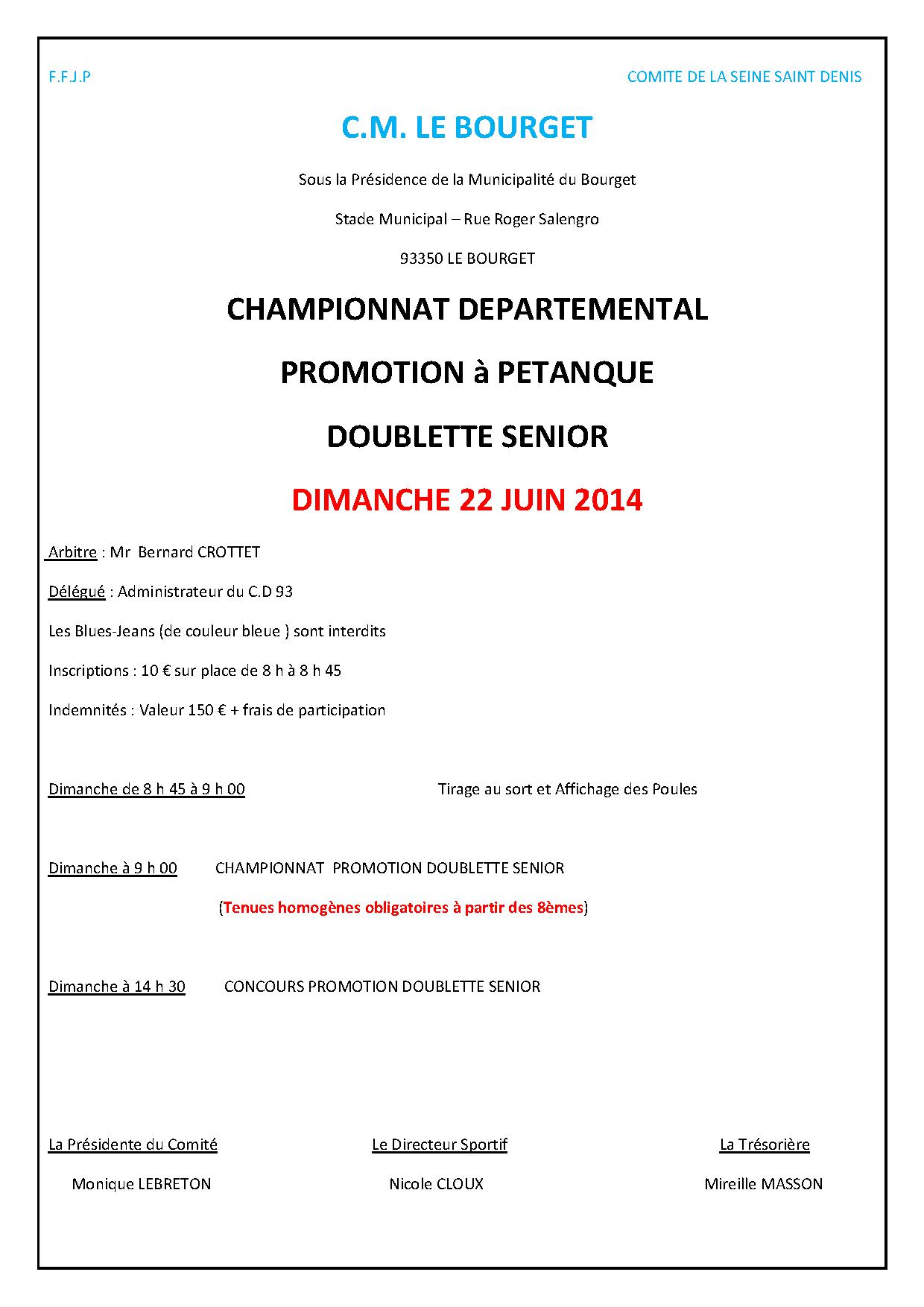 Championnat Départemental Promotion Doublette Senior C.M. LE BOURGET 22.06.2014 Championnat Départemental Promotion Doublette Senior C.M. LE BOURGET 22.06.2014