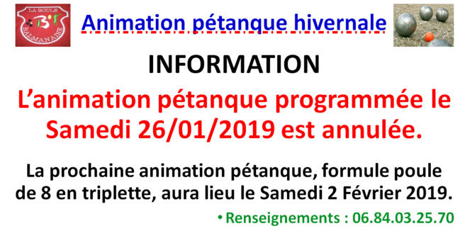 L'animation pétanque du 26/01/2019 est annulée. L'animation pétanque du 26/01/2019 est annulée.