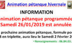 L'animation pétanque du 26/01/2019 est annulée.