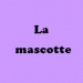 la mascotte