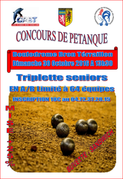 Concours du dimanche 30 octobre 2016 au Club pétanque Bron Térraillon Concours du dimanche 30 octobre 2016 au Club pétanque Bron Térraillon
