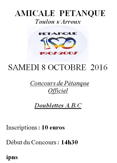 Concours de Pétanque SAMEDI 8 OCTOBRE 2016 Toulon sur Arroux Concours de Pétanque SAMEDI 8 OCTOBRE 2016 Toulon sur Arroux