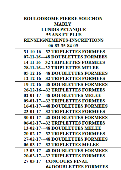 CONCOURS BOULODROME PIERRE SOUCHON MABLY LUNDIS PETANQUE 55 ANS ET PLUS SAISON 206-2017 CONCOURS BOULODROME PIERRE SOUCHON MABLY LUNDIS PETANQUE 55 ANS ET PLUS SAISON 206-2017