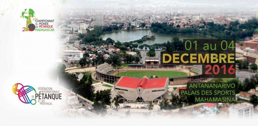 Championnats du Monde de pétanque à Madagascar du 1 au 4 décembre 2016 Championnats du Monde de pétanque à Madagascar du 1 au 4 décembre 2016