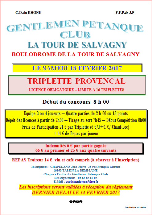 Concours BOULODROME DE LA TOUR DE SALVAGNY le SAMEDI 18 FEVRIER 2017 TRIPLETTE PROVENCAL Concours BOULODROME DE LA TOUR DE SALVAGNY le SAMEDI 18 FEVRIER 2017 TRIPLETTE PROVENCAL