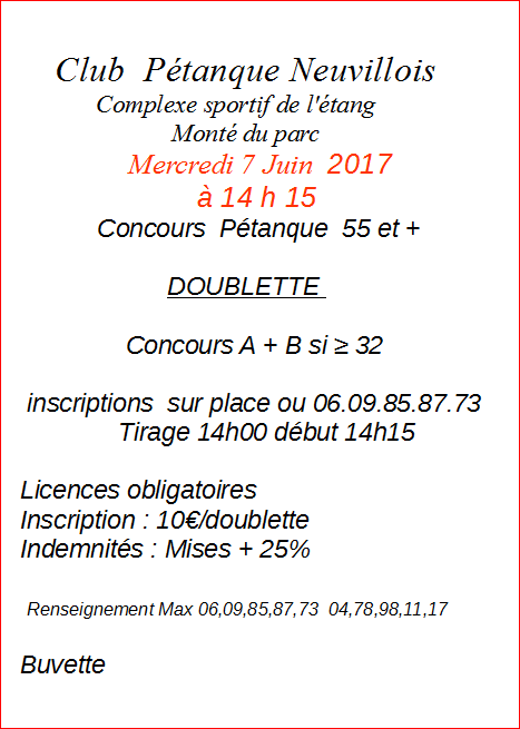 Concours  Pétanque  55 et +   Mercredi 7 Juin  2017 à 14 h 15 Club  Pétanque Neuvillois
