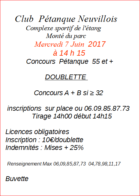 Concours Pétanque 55 et + Mercredi 7 Juin 2017 à 14 h 15 Club Pétanque Neuvillois Concours Pétanque 55 et + Mercredi 7 Juin 2017 à 14 h 15 Club Pétanque Neuvillois