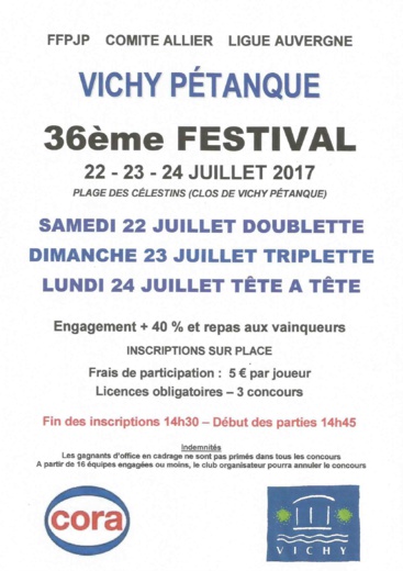 FESTIVAL DE PÉTANQUE AU CLOS LES 22,23 et 24 JUILLET 2017 FESTIVAL DE PÉTANQUE AU CLOS LES 22,23 et 24 JUILLET 2017
