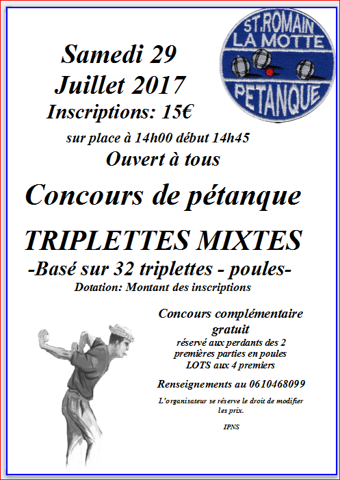 Concours de pétanque TRIPLETTES MIXTES Samedi 29  Juillet 2017  Club de PÉTANQUE St ROMAIN La MOTTE.
