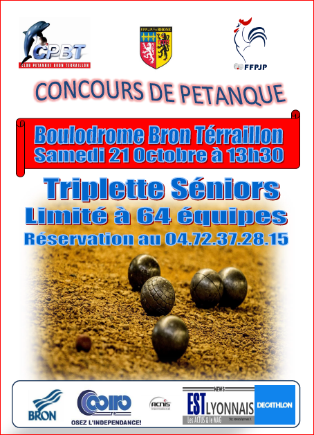 Concours prévu le samedi 21 Octobre 2017 Limité a 64 Equipes Club pétanque Bron Térraillon