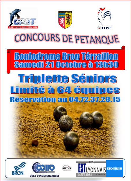 Concours prévu le samedi 21 Octobre 2017 Limité a 64 Equipes Club pétanque Bron Térraillon Concours prévu le samedi 21 Octobre 2017 Limité a 64 Equipes Club pétanque Bron Térraillon