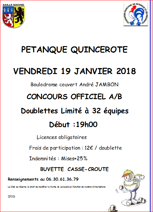 Concours PETANQUE	 QUINCEROTE  VENDREDI 19 JANVIER 2018 Boulodrome couvert André JAMBON CONCOURS OFFICIEL A/B