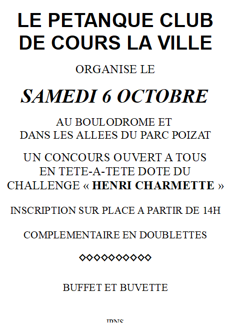 Concours SAMEDI 6 OCTOBRE 2018 AU BOULODROME ET DANS LES ALLEES DU PARC POIZAT UN CONCOURS OUVERT A TOUS EN TETE-A-TETE DOTE DU CHALLENGE « HENRI CHARMETTE » Concours SAMEDI 6 OCTOBRE 2018 AU BOULODROME ET DANS LES ALLEES DU PARC POIZAT UN CONCOURS OUVERT A TOUS EN TETE-A-TETE DOTE DU CHALLENGE « HENRI CHARMETTE »