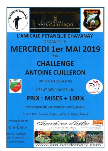 L'amicale pétanque Chavanoise organise le mercredi 1er mai à 14H son Challenge Antoine CUILLERON limité à 128 doublettes par poule dans des terrains sélectifs et dans un cadre magnifique le long du bassin de joutes. L'amicale pétanque Chavanoise organise le mercredi 1er mai à 14H son Challenge Antoine CUILLERON limité à 128 doublettes par poule dans des terrains sélectifs et dans un cadre magnifique le long du bassin de joutes.