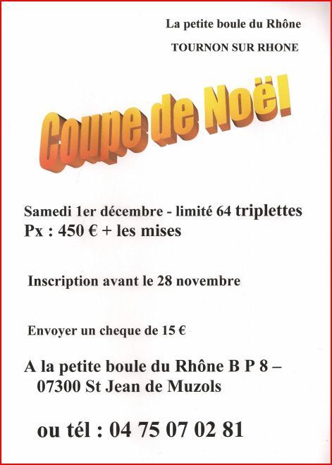 Coupe de Noel Samedi 1er décembre TOURNON SUR RHONE  limité 64 triplettes  Coupe de Noel Samedi 1er décembre TOURNON SUR RHONE  limité 64 triplettes