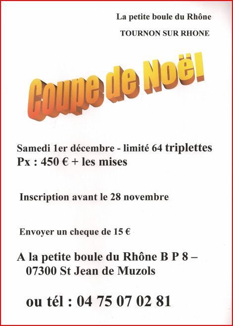  Coupe de Noel Samedi 1er décembre TOURNON SUR RHONE  limité 64 triplettes