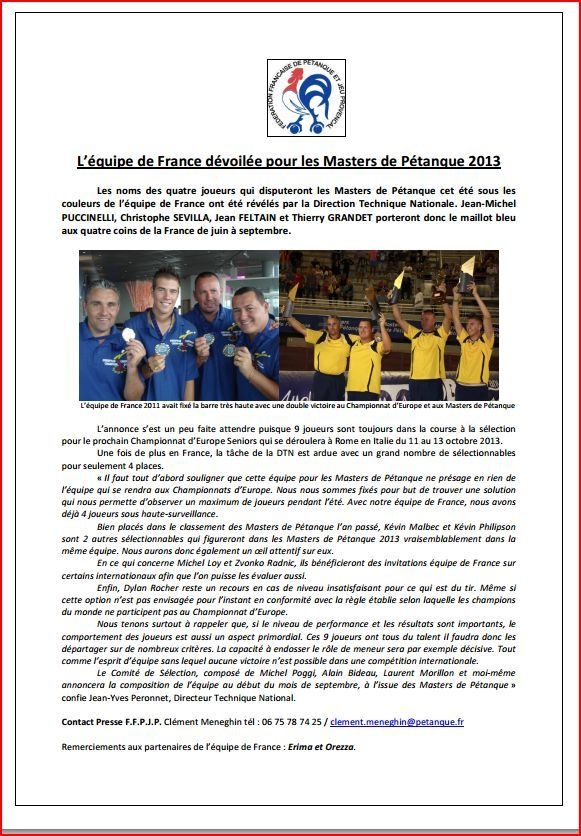 L'EQUIPE DE FRANCE DÉVOILÉE POUR LES MASTERS DE PÉTANQUE 2013 L'EQUIPE DE FRANCE DÉVOILÉE POUR LES MASTERS DE PÉTANQUE 2013
