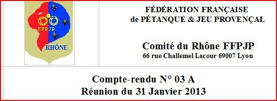 Compte-rendu N° 03 A Réunion du 31 Janvier 2013 Compte-rendu N° 03 A Réunion du 31 Janvier 2013