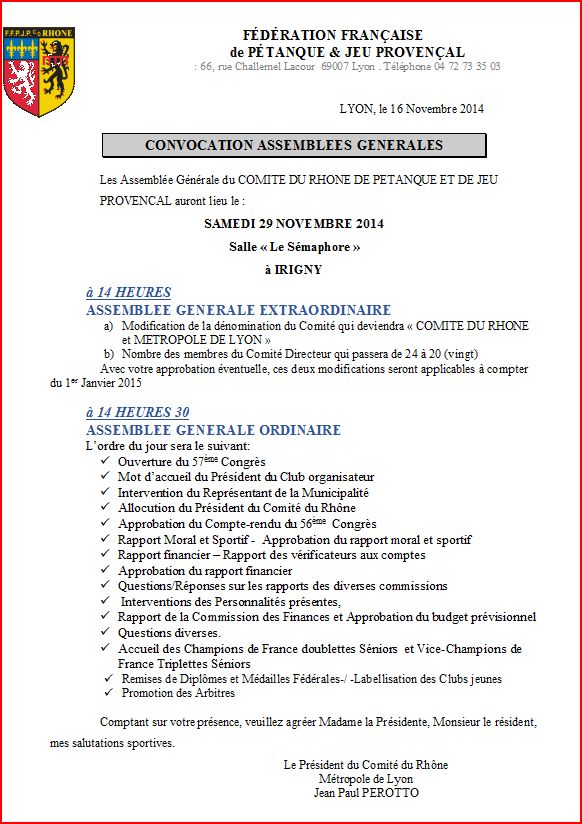 Assemblée Générale du COMITE DU RHONE DE PETANQUE ET DE JEU PROVENCAL  le : SAMEDI 29 NOVEMBRE 2014  Salle « Le Sémaphore »  à IRIGNY  à 14 HEURES