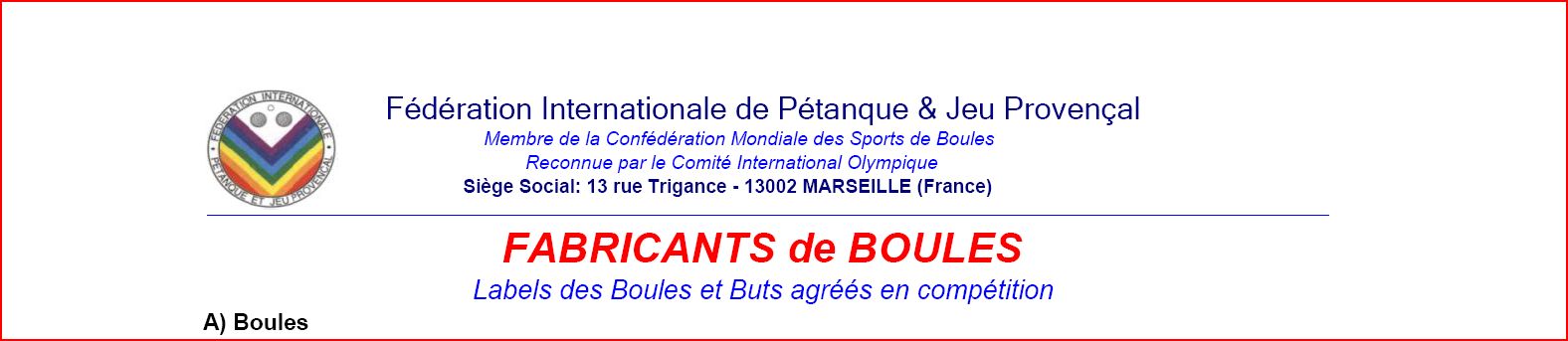 Boules homologuées par la FIPJP pour 2016 ( mise à jour 03/11/2015) Boules homologuées par la FIPJP pour 2016 ( mise à jour 03/11/2015)