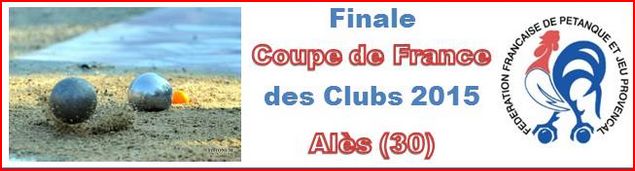 Finale 2015 à Alès (30) Coupe de France des Clubs