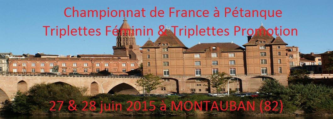 Championnat de France 2015 Triplettes Féminin à Montauban (82)