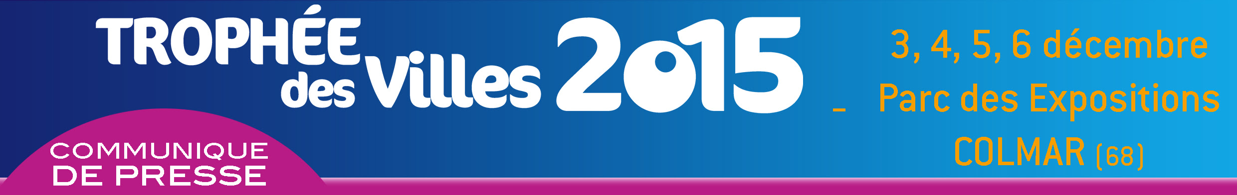 TROPHEE DES VILLES 2015 : ANNONCE DES EQUIPES SELECTIONNEES TROPHEE DES VILLES 2015 : ANNONCE DES EQUIPES SELECTIONNEES