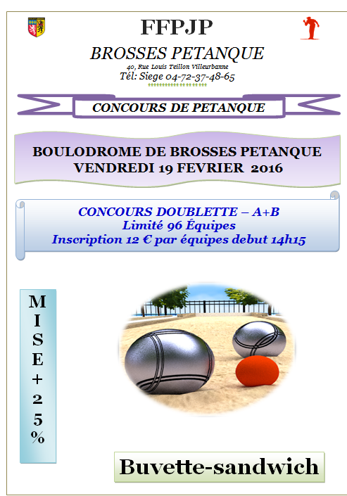 CONCOURS DOUBLETTE – A+B Limité 96 Équipes Inscription 12 € par équipes début 14h15