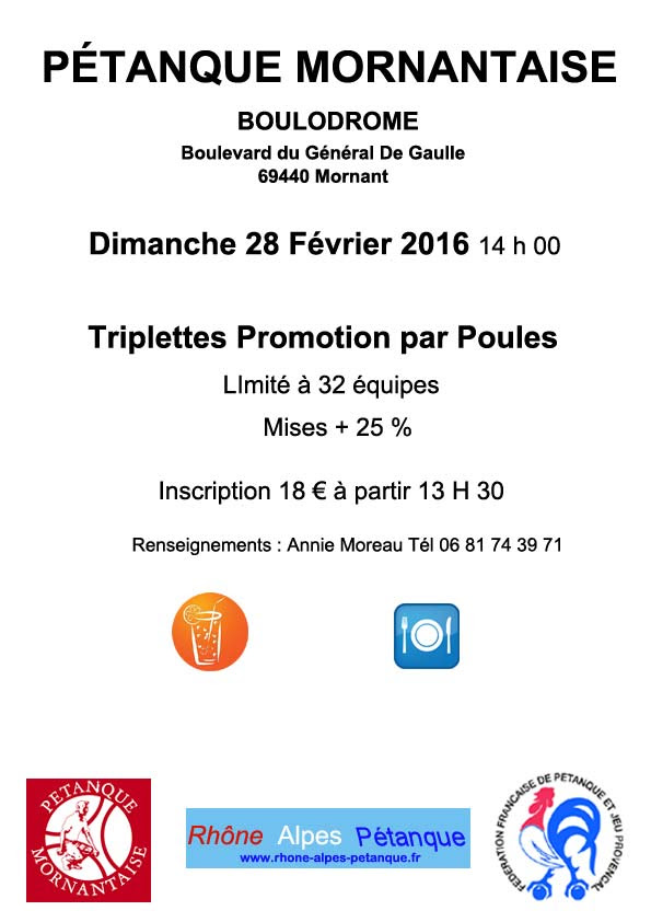 Concours Triplette promotion à Mornant. le dimanche 28 Février 2016 limité à 32 équipes. Concours Triplette promotion à Mornant. le dimanche 28 Février 2016 limité à 32 équipes.
