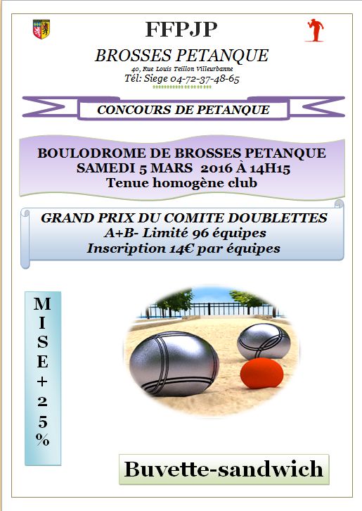 Concours samedi 5 mars 2016 À 14H15 Tenue homogène club GRAND PRIX DU COMITÉ DOUBLETTES Concours samedi 5 mars 2016 À 14H15 Tenue homogène club GRAND PRIX DU COMITÉ DOUBLETTES