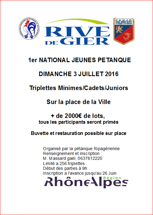 1er NATIONAL JEUNES PETANQUE DIMANCHE 3 JUILLET 2016 Triplettes Minimes/Cadets/Juniors 1er NATIONAL JEUNES PETANQUE DIMANCHE 3 JUILLET 2016 Triplettes Minimes/Cadets/Juniors