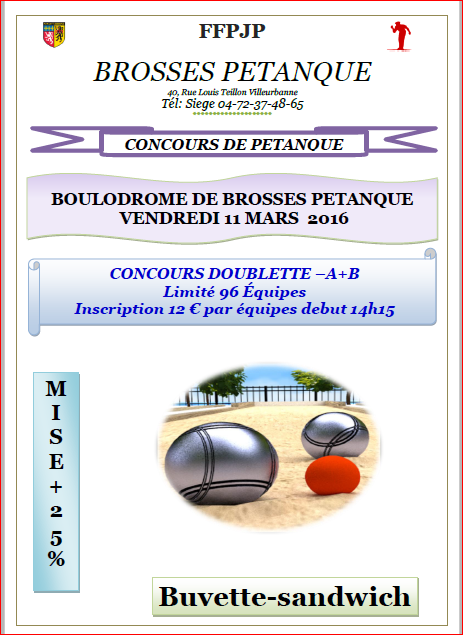 CONCOURS DOUBLETTE –A+B Limité 96 Équipes BOULODROME des Brosses vendredi 11 mars 2016