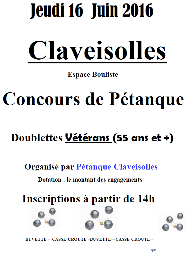 Concours Vétérans CLAVEISOLLES PETANQUE Jeudi 16 juin 2016 Concours Vétérans CLAVEISOLLES PETANQUE Jeudi 16 juin 2016
