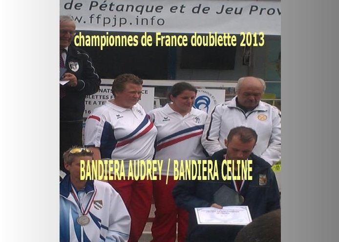 CHAMPIONNES DE FRANCE DOUBLETTE 2013 CHAMPIONNES DE FRANCE DOUBLETTE 2013