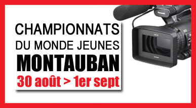 CHAMPIONNAT DU MONDE JEUNES A MONTAUBAN DU 30 AOUT AU 1 SEPTEMBRE