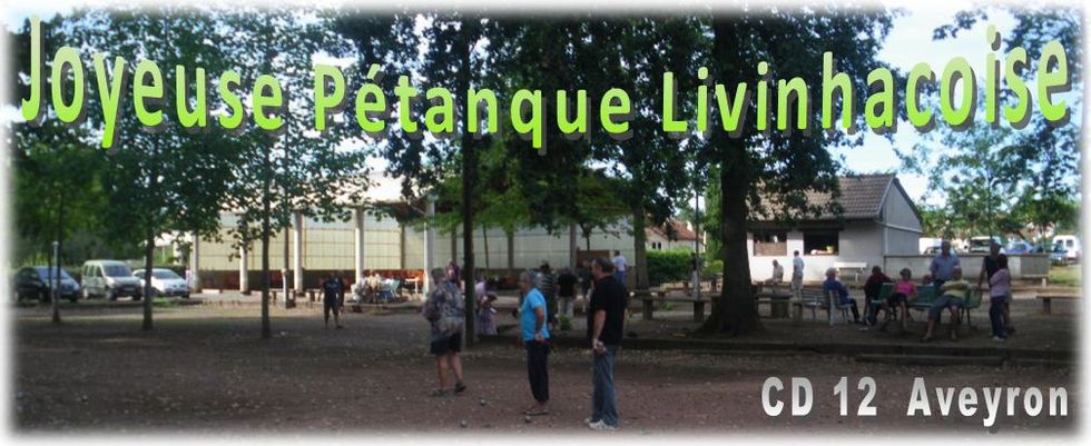 Livinhac : Joyeuse Petanque Livinhacoise (CD12 Aveyron)