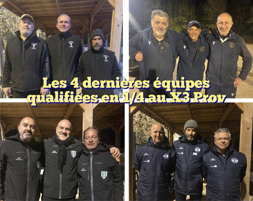 Équipes qualifiées pour les 1/4 de finale du X3 provençal Équipes qualifiées pour les 1/4 de finale du X3 provençal