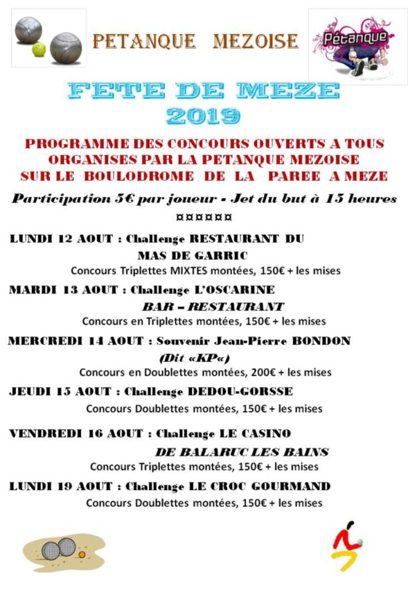FETE DE MEZE 2019 : PROGRAMME DES CONCOURS ORGANISES PAR LA PETANQUE MEZOISE FETE DE MEZE 2019 : PROGRAMME DES CONCOURS ORGANISES PAR LA PETANQUE MEZOISE