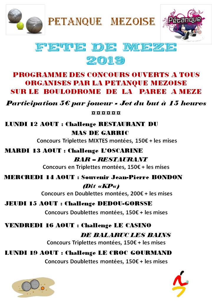FETE DE MEZE 2019 : PROGRAMME DES CONCOURS ORGANISES PAR LA PETANQUE MEZOISE FETE DE MEZE 2019 : PROGRAMME DES CONCOURS ORGANISES PAR LA PETANQUE MEZOISE