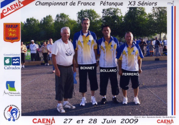 6ème France triplettes à CAEN en 2009 perdu en 1/64 contre DEBARD - BIAU - BENAZETH du 81