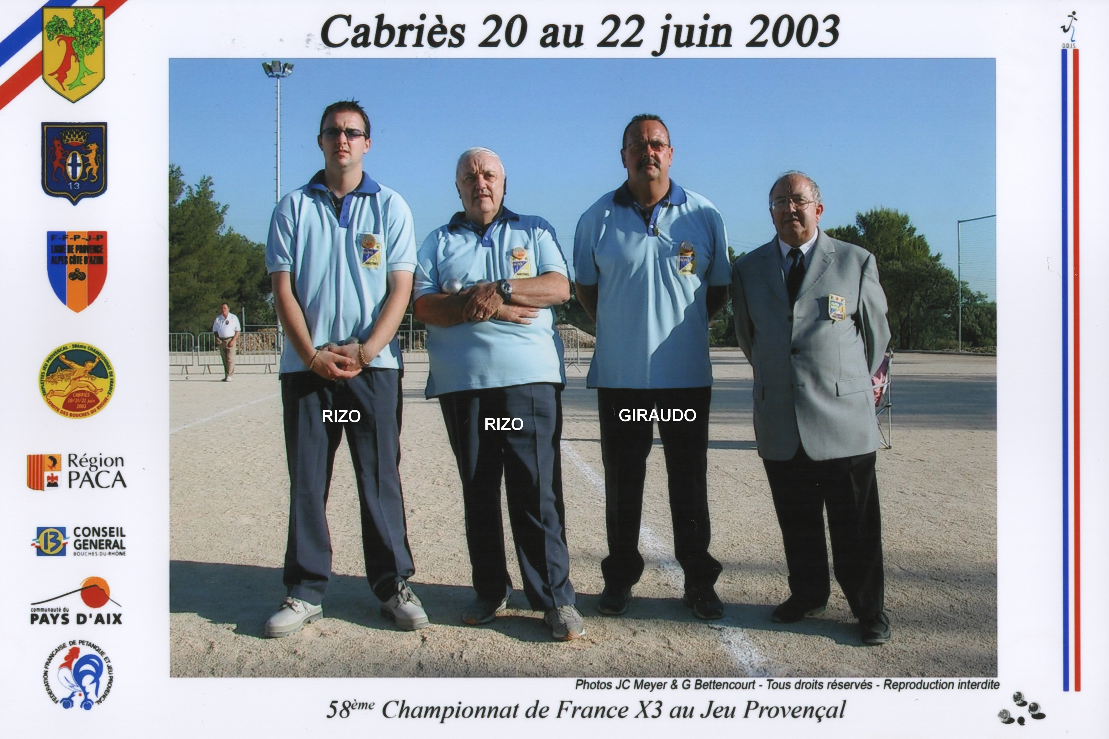 2003 qualifié au championnat de France triplettes au Jeu Provençal