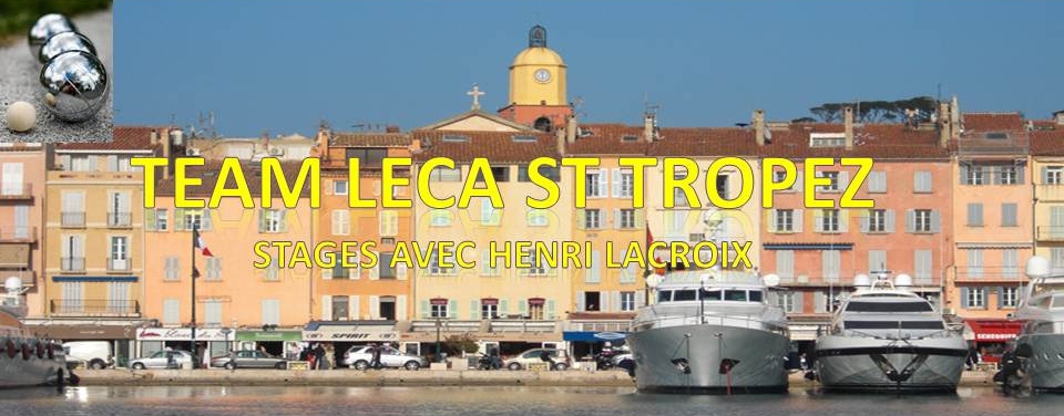 Séminaires Team Leca St Tropez PETANQUE Séminaires Team Leca St Tropez PETANQUE