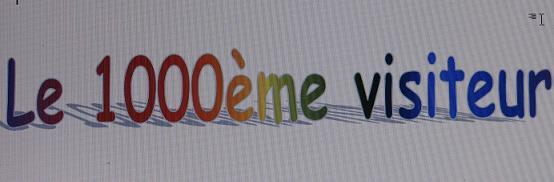 Le millième visiteur Le millième visiteur